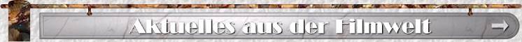 Interessantes aus der Filmwelt