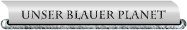Unser Blauer Planet