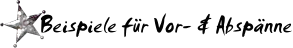 Beispiele f�r Vor- & Absp�nne